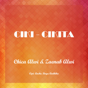 Zaenab Alwi的專輯Ciki - Cikita