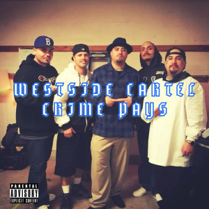 Westside Cartel的專輯CRIME PAYS (Explicit)