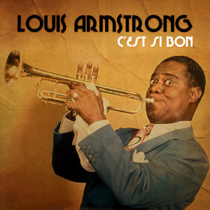 ดาวน์โหลดและฟังเพลง C'est si Bon พร้อมเนื้อเพลงจาก Louis Armstrong