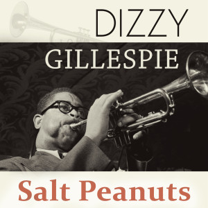 Salt Peanuts dari Dizzy Gillespie Sextet