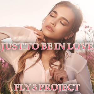 Album Just To Be In Love from Fly 3 Project