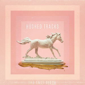 The Last Bison的專輯Hushed Tracks