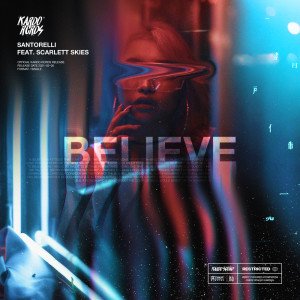 Dengarkan Belive lagu dari Santorelli dengan lirik