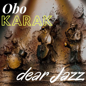 Obo Karak的專輯Dear Jazz