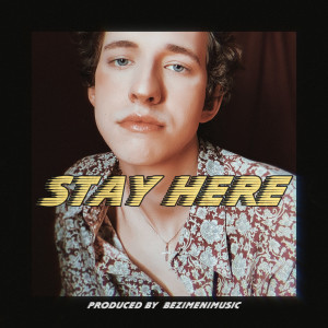 Stay Here (Explicit)