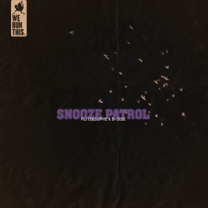 Listen to Snooze Patrol song with lyrics from Flitz&Suppe