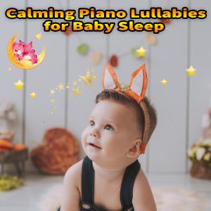 Calming Piano Lullabies for Baby Sleep