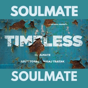 Album Soulmate (From "Timeless") from Arun Topal