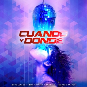 收聽Mike Angel的Cuando y Donde歌詞歌曲