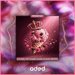 ดาวน์โหลดและฟังเพลง Có Hẹn Với Thanh Xuân (Cukak Remix) พร้อมเนื้อเพลงจาก Monstar