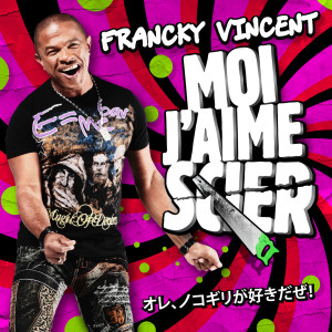 Album Moi j'aime scier from Francky Vincent