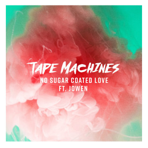 收听Tape Machines的No Sugar Coated Love (Instrumental Version)歌词歌曲