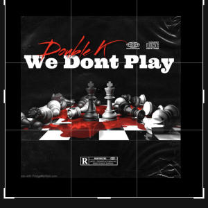 We Dont Play (Explicit)