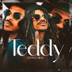 收聽VITÃUFUG3LDS的Teddy (Explicit)歌詞歌曲