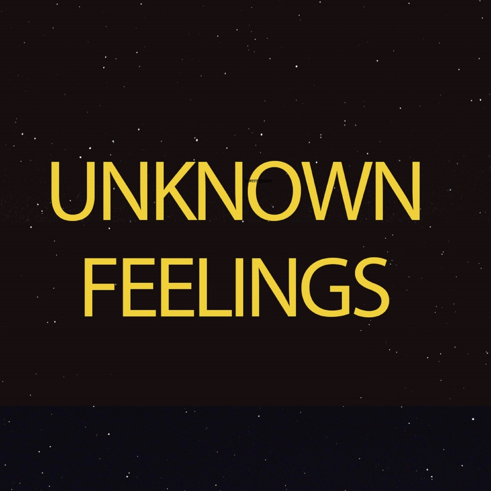 Unknown Feelings