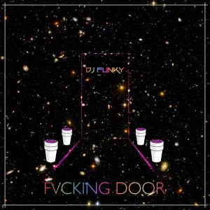 Album FVCKING DOOR oleh DJ Funky