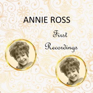 ANNIE ROSS的專輯Annie Ross - First Recordings