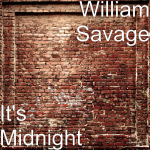 Dengarkan It's Midnight lagu dari William Savage dengan lirik