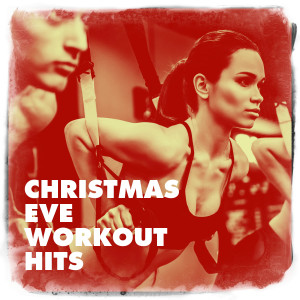 Christmas Eve Workout Hits dari Various Artists