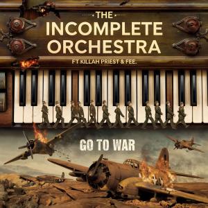 The Incomplete Orchestra的專輯Go To War The Single (Explicit)