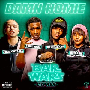 Album Damn Homie (Bar Wars Cypher #2) [feat. D'Barbie, SSRICHH33, Verde Babii, & Tooda Osama] (Explicit) from Thizzler On The Roof