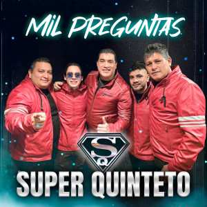 收聽Super Quinteto的Mil Preguntas歌詞歌曲