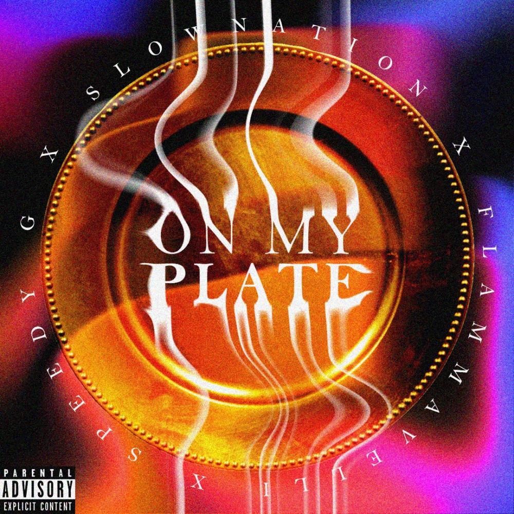 ON MY PLATE (feat. Flammavelli & Speedy G|Explicit)