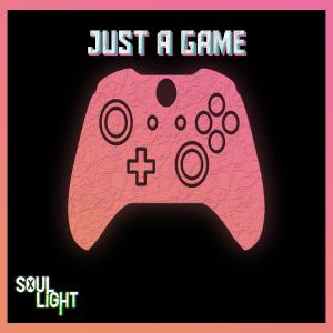 Album Just A Game oleh Soul Light