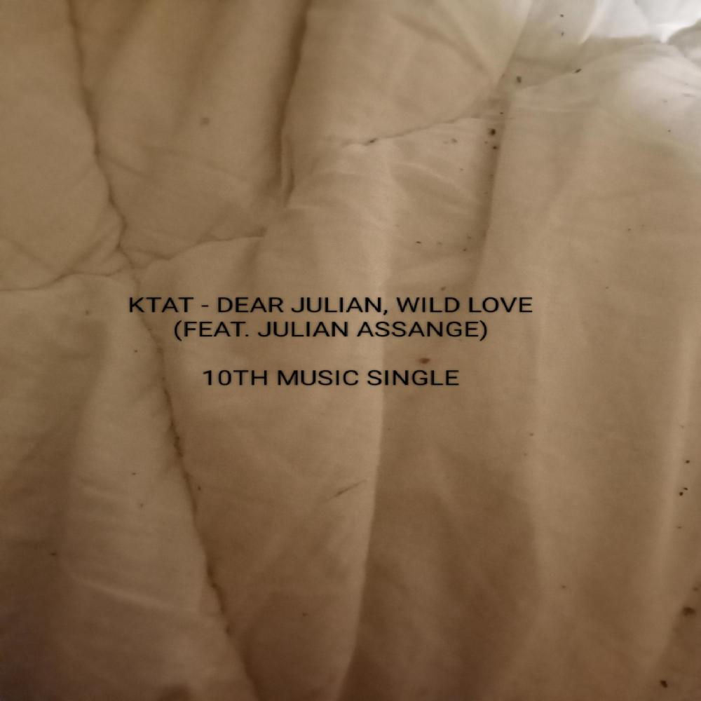 Dear Julian, Wild Love (feat. Julian Assange)
