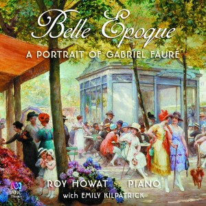 Roy Howat的專輯Belle Epoque: A Portrait of Gabriel Fauré