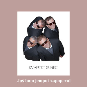 Album Još Bum Jemput Zapopeval oleh Kvartet Gubec