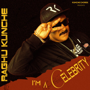 Album I'M A CELEBRITY from Raghu Kunche