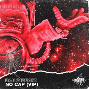 收聽Bailo的No Cap (VIP Mix) (Explicit)歌詞歌曲