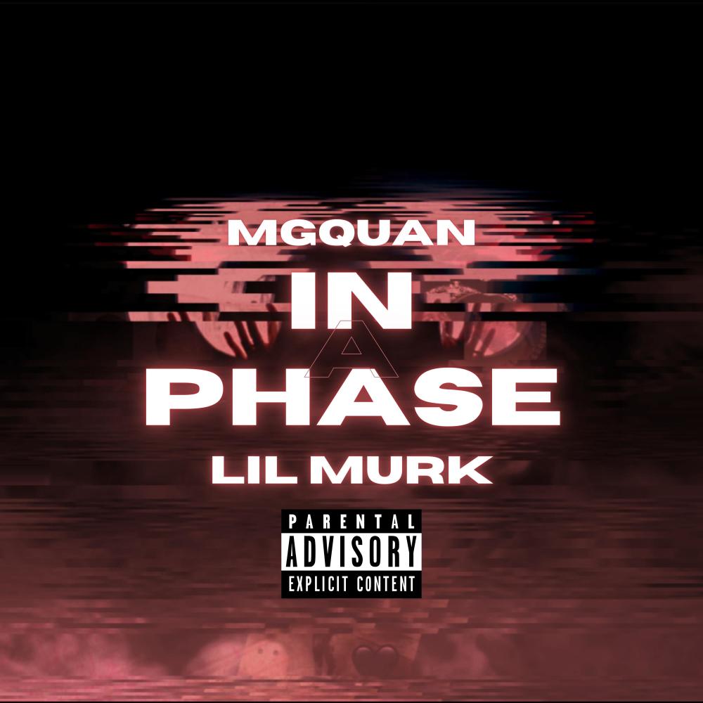 In A Phase (feat. MGQuan & Lil Murk) (Explicit)
