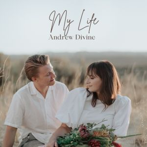 Listen to My Life song with lyrics from Andrew Divine