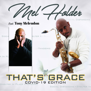 Listen to That's Grace (COVID-19 Edition) song with lyrics from Mel Holder