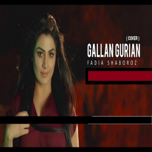 Fadia Shaboroz的專輯Gallan Gurian (Cover)