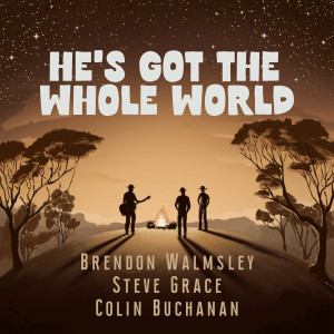 收聽Brendon Walmsley的He's Got The Whole World歌詞歌曲