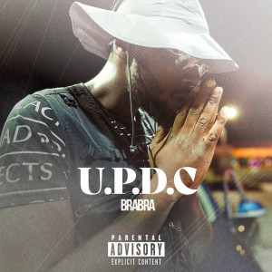 Listen to U.P.D.C (Explicit) song with lyrics from Brabra