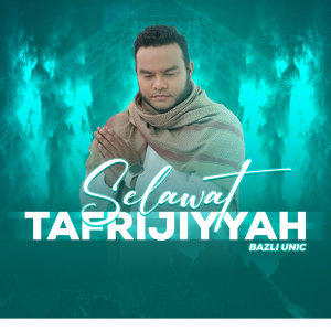 อัลบัม Selawat Tafrijiyyah ศิลปิน Bazli Unic