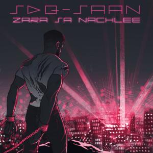 Listen to Zara Sa Nachle (Explicit) song with lyrics from SDQ-SAAN