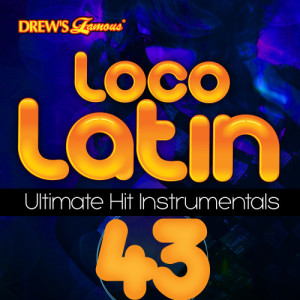 อัลบัม Loco Latin Ultimate Hit Instrumentals, Vol. 43 ศิลปิน The Hit Crew