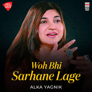 收聽Alka Yagnik, Vinod Rathod的Woh Bhi Sarhane Lage歌詞歌曲
