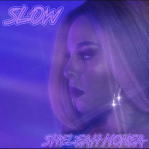 ดาวน์โหลดและฟังเพลง Slow พร้อมเนื้อเพลงจาก Sheleah Monea