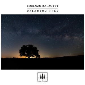 收聽Lorenzo Balzotti的Dreaming Tree歌詞歌曲