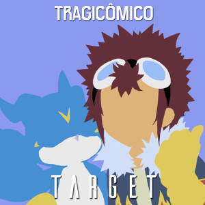收聽Tragicômico的Target (De "Digimon 02")歌詞歌曲