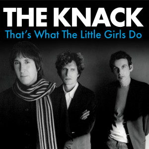 อัลบัม That's What The Little Girls Do ศิลปิน The Knack