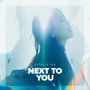 Dengarkan Next To You lagu dari Estelle Fly dengan lirik