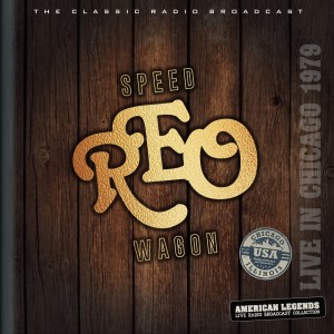 Album Reo Speedwagon Live In Chicago 1979 oleh REO Speedwagon