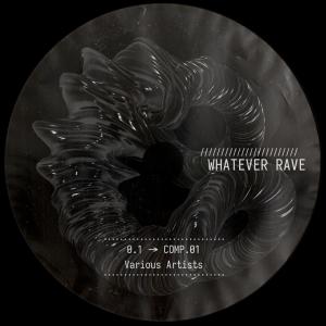 Album WHATEVER​​-​​RAVE, Vol. 1 (Explicit) from Various Artists